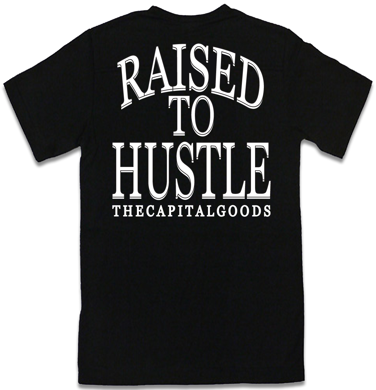 Raised to Hustle - T-Shirt